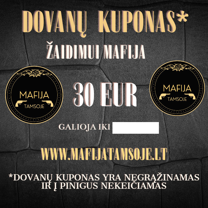 30 Eur Mafija Tamsoje Dovanų kuponas galioja iki 30 Eur Mafija Tamsoje Dovanų kuponas galioja iki
